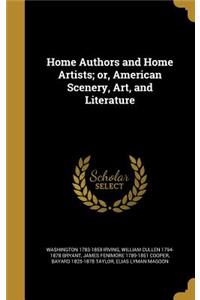 Home Authors and Home Artists; or, American Scenery, Art, and Literature