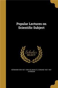 Popular Lectures on Scientific Subject