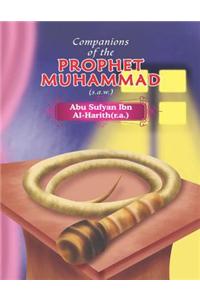 Companions of the Prophet Muhammad(s.a.w.) Abu Sufyan Ibn Al - Harith(r.a.)