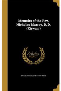 Memoirs of the Rev. Nicholas Murray, D. D. (Kirwan.)