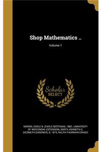 Shop Mathematics ..; Volume 1