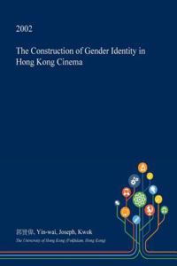 The Construction of Gender Identity in Hong Kong Cinema