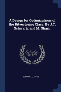 Design for Optimizations of the Bitvectoring Class. By J.T. Schwartz and M. Sharir