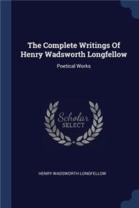 The Complete Writings Of Henry Wadsworth Longfellow