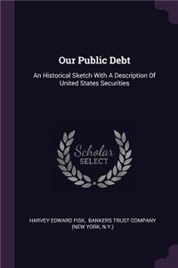 Our Public Debt
