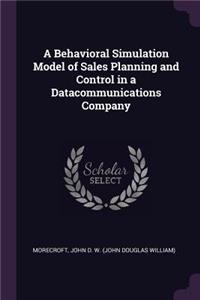 A Behavioral Simulation Model of Sales Planning and Control in a Datacommunications Company