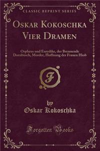 Oskar Kokoschka Vier Dramen