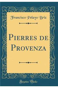 Pierres de Provenza (Classic Reprint)