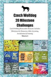 Czech Wolfdog 20 Milestone Challenges Czech Wolfdog Memorable Moments.Includes Milestones for Memories, Gifts, Grooming, Socialization & Training Volume 2