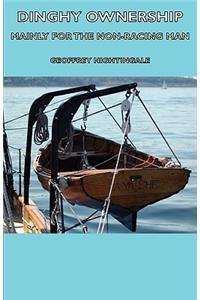 Dinghy Ownership - Mainly For the Non-Racing Man
