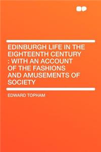 Edinburgh Life in the Eighteenth Century
