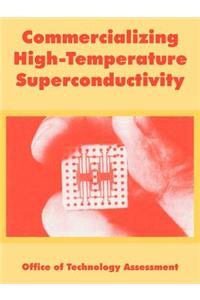 Commercializing High-Temperature Superconductivity
