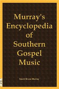 Murray's Encyclopedia of Southern Gospel Music