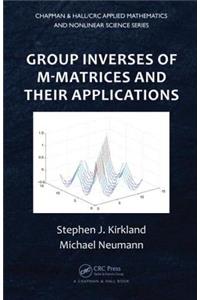 Group Inverses of M-Matrices and Their Applications