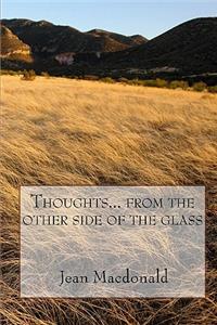 Thoughts... From The Other Side Of The Glass