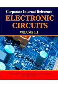 Corporate Internal Reference Electronic Circuits Volume 1.1