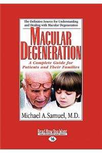 Macular Degeneration: A Complete Guide for Patients and Their Families (Easyread Large Edition)