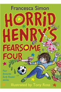 Horrid Henry Early Reader: Horrid Henry's Fearsome Four