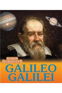 Super Scientists: Galileo Galilei