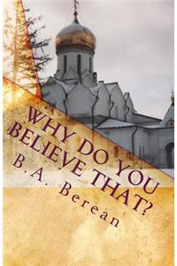 Why Do You Believe That?
