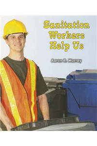 Sanitation Workers Help Us