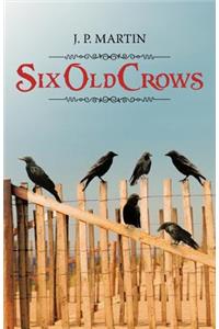 Six Old Crows