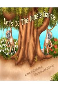 Let's do the jungle dance