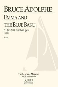 Emma and the Blue Baku: A One-Act Chamber Opera: Full Score