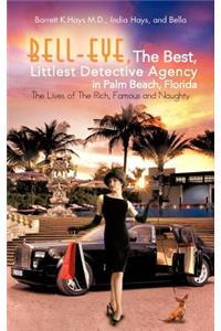 Bell-Eye, the Best, Littlest Detective Agency in Palm Beach, Florida