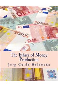 Ethics of Money Production (Large Print Edition)
