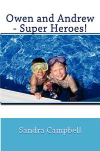 Owen and Andrew - Super Heroes!