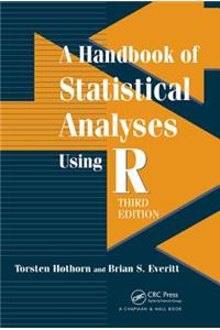 Handbook of Statistical Analyses Using R