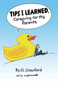 Tips I Learned, Caregiving For My Parents