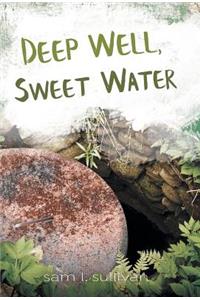 Deep Well, Sweet Water