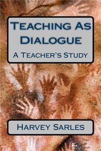 Teaching As Dialogue