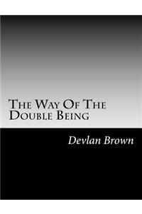 Way Of The Double Being