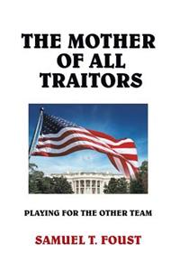 The Mother of All Traitors
