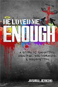 He Loved Me Enough