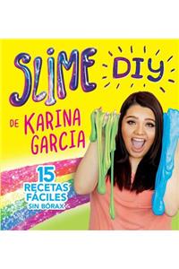 Slime DIY de Karina Garcia (Spanish Edition)