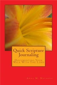 Quick Scripture Journaling: Documenting Your Walk with the Lord