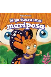 Si Yo Fuera Una Mariposa (If I Were a Butterfly)