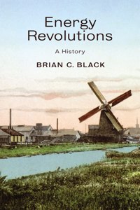 Energy Revolutions: A History