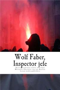 Wolf Faber, Inspector Jefe: Servicio Continuo Contra El Crimen