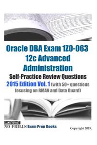 Oracle DBA Exam 1Z0-063 12c Advanced Administration Self-Practice Review Questions