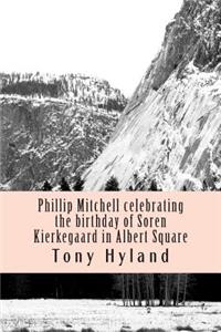 Phillip Mitchell celebrating the birthday of Soren Kierkegaard in Albert Square