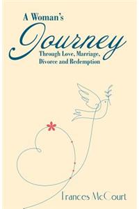 Woman's Journey Through Love, Marriage, Divorce and Redemption