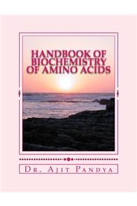 Handbook of Biochemistry of Amino Acids