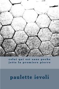 celui qui est sans peche jette la premiere pierre