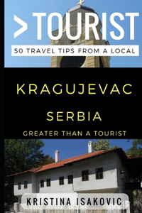 Greater Than a Tourist - Kragujevac Serbia