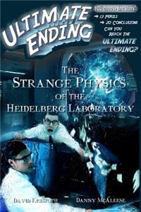 Strange Physics of the Heidelberg Laboratory